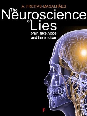 cover image of The Neuroscience of Lies--Brain, Face, Voice and the Emotion